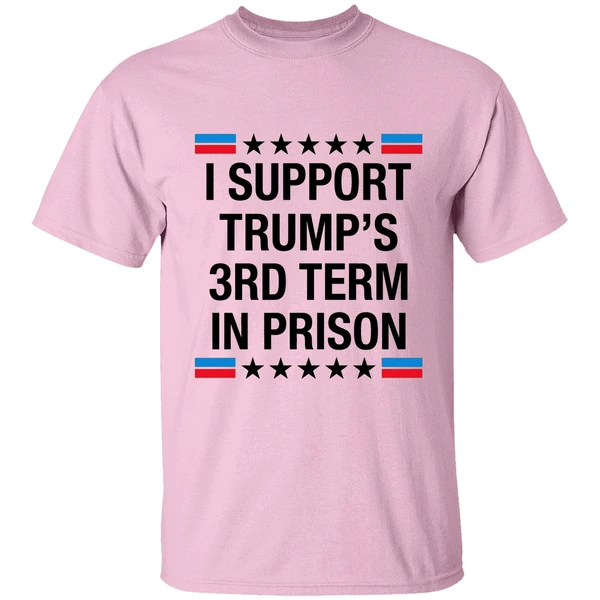I Support Trumps 3rd Term In Prison Shirt - Image 2
