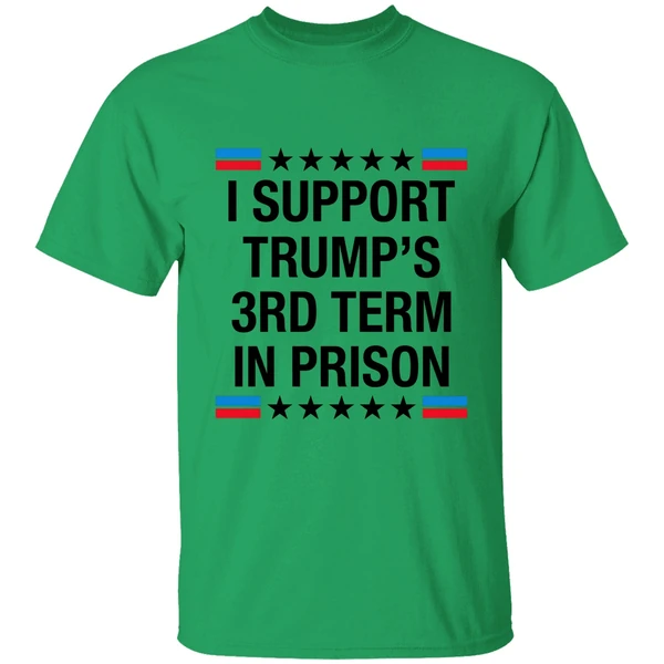 I Support Trumps 3rd Term In Prison Shirt - Image 8