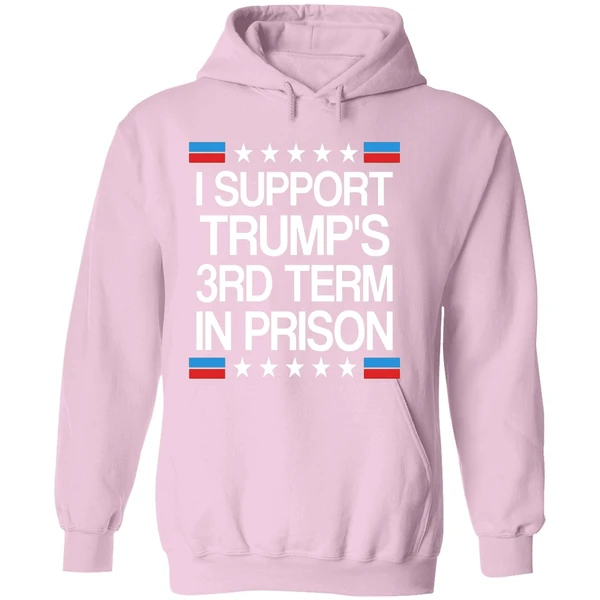 I Support Trumps 3rd Term On Prison Hoodie - Image 5