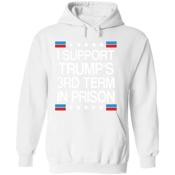 I Support Trumps 3rd Term On Prison Hoodie - Image 8
