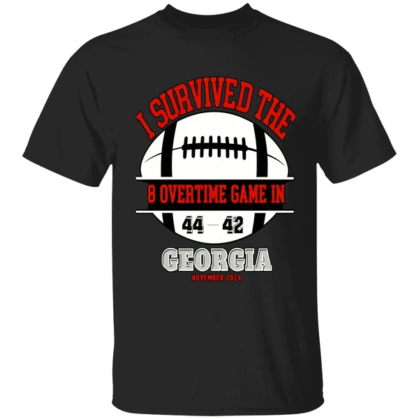 I Survived The 8 Overtime Game In Georgia 44 42 Beat Texas Shirt - Image 9
