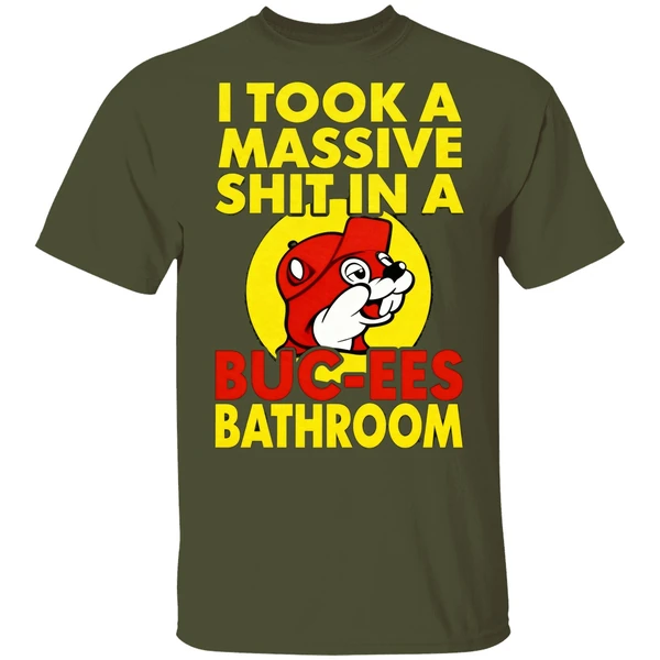 I Took A Massive Shit In A Buc Ees Bathroom Shirt - Image 3