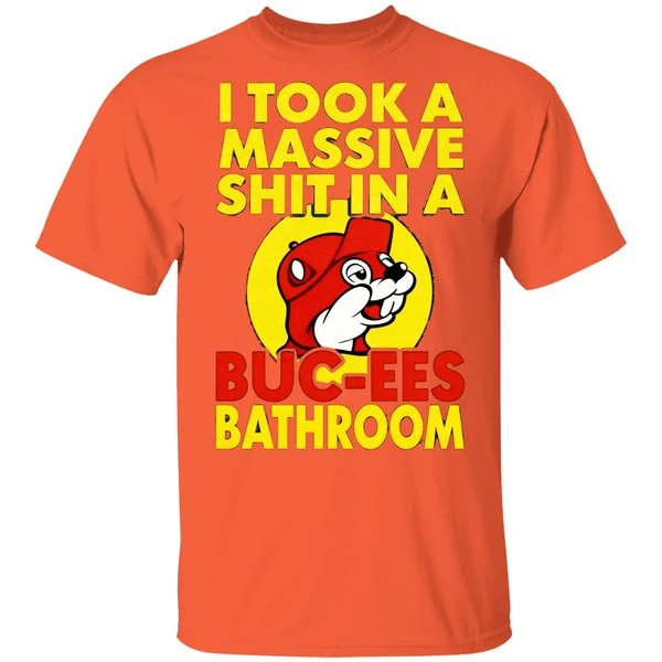 I Took A Massive Shit In A Buc Ees Bathroom Shirt - Image 5
