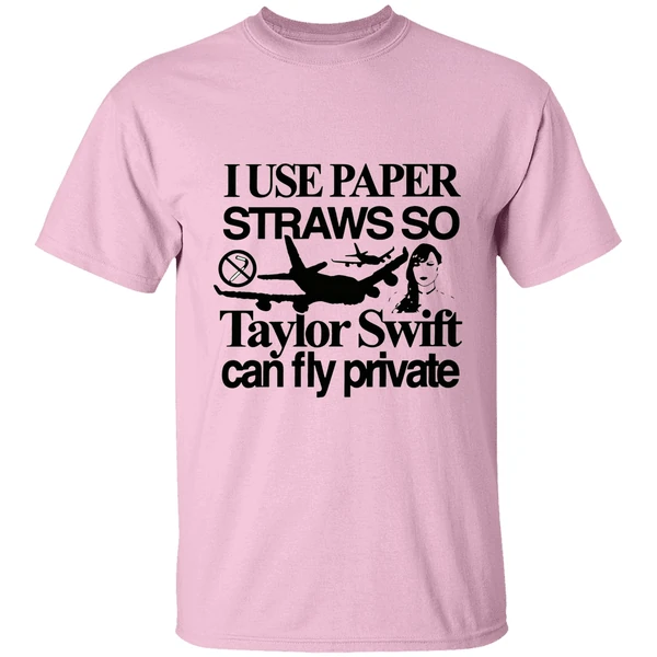 I Use Paper Straws So Taylor Can Fly Private Shirt - Image 2