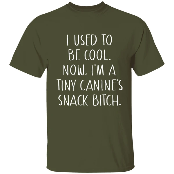 I Used To Be Cool Now Im A Tiny Canines Snack Bitch Shirt - Image 3