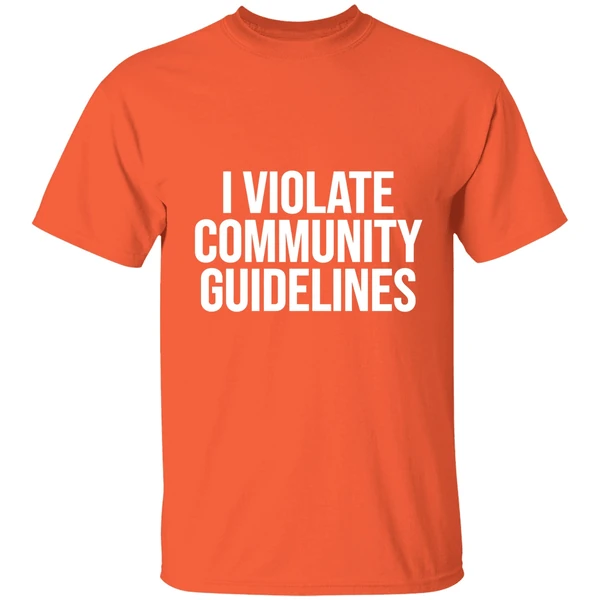 I Violate Community Guidelines Shirt - Image 5