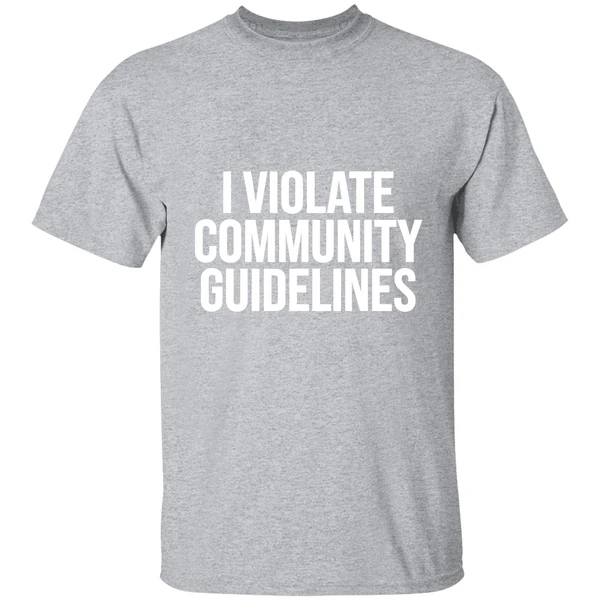 I Violate Community Guidelines Shirt - Image 8