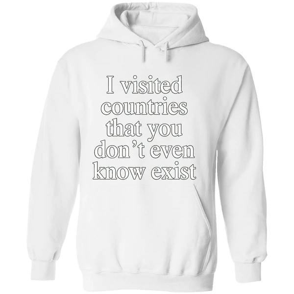 I Visited Countries That You Dont Even Know Exist Hoodie - Image 8