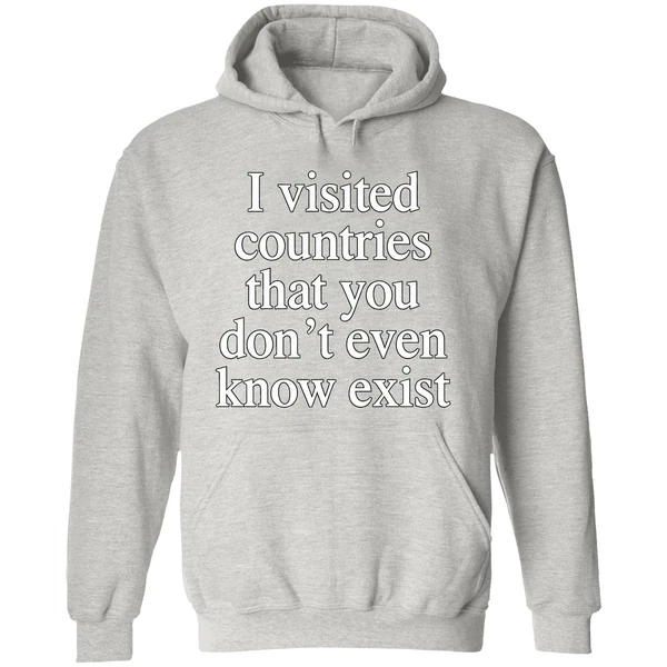 I Visited Countries That You Dont Even Know Exist Hoodie - Image 9