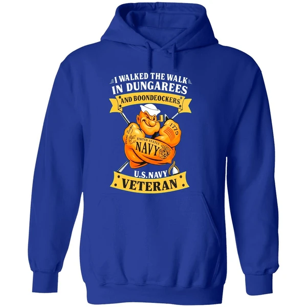 I Walked The Walk In Dungarees And Boondockers Us Navy Veteran Hoodie - Image 7