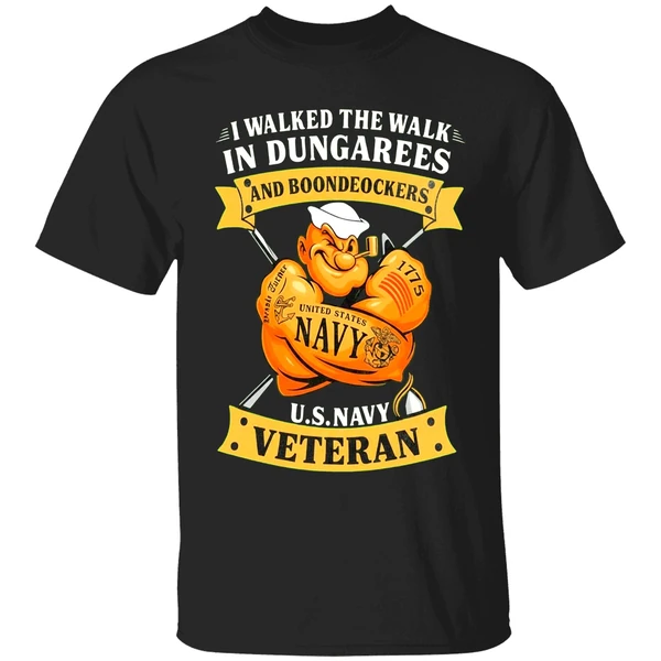 I Walked The Walk In Dungarees And Boondockers Us Navy Veteran Shirt