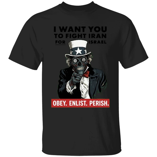 I Want You To Fight Iran For Israel Uncle Sam Skull 2025 Shirt - Image 7