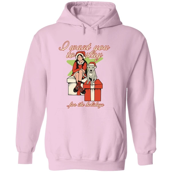 I Want You To Stay For The Holidays Christmas Hoodie - Image 5