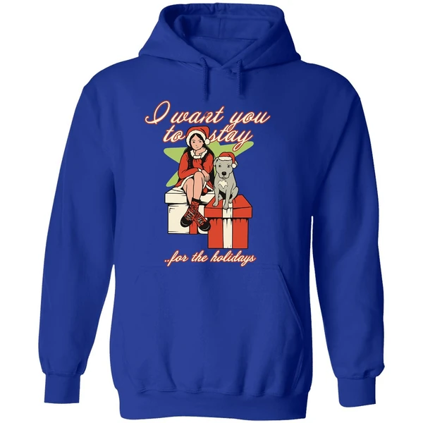 I Want You To Stay For The Holidays Christmas Hoodie - Image 7