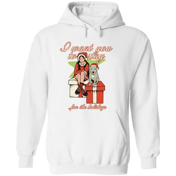 I Want You To Stay For The Holidays Christmas Hoodie - Image 8