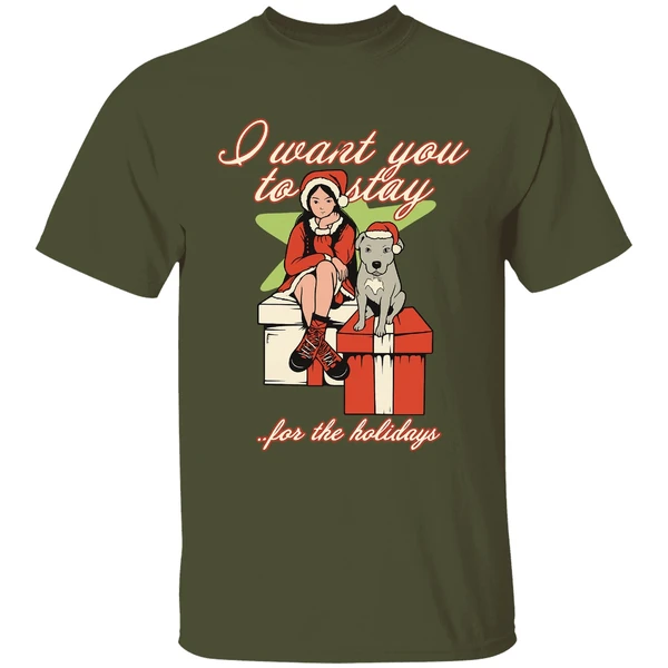 I Want You To Stay For The Holidays Christmas Shirt - Image 3