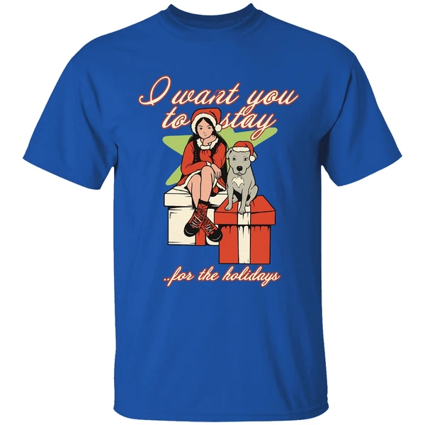 I Want You To Stay For The Holidays Christmas Shirt - Image 7