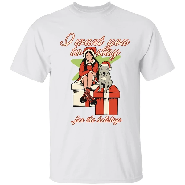 I Want You To Stay For The Holidays Christmas Shirt - Image 9