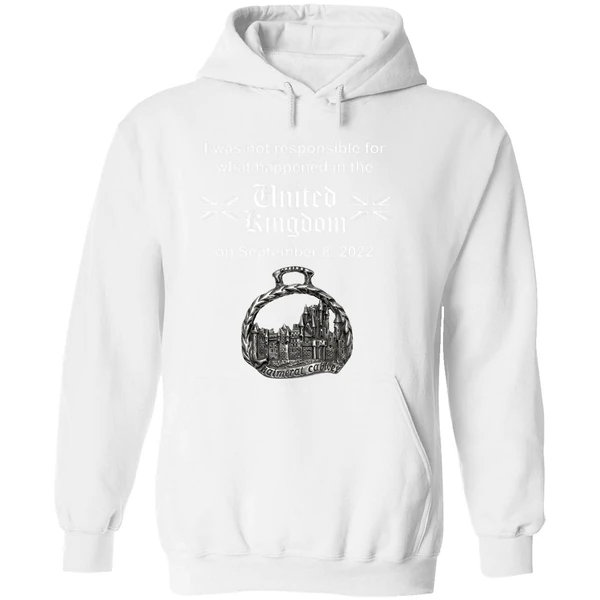 I Was Not Responsible For What Happened In The United Kingdom Hoodie - Image 8