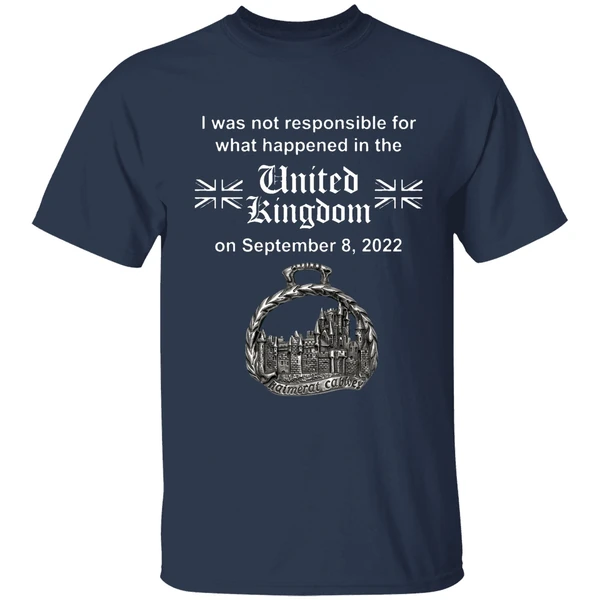 i was not responsible for what happened in the united kingdom shirt navy