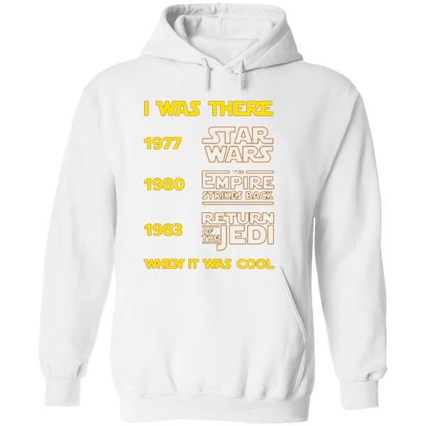 I Was There 1977 1980 1983 When It Was Cool Star Wars Hoodie - Image 8