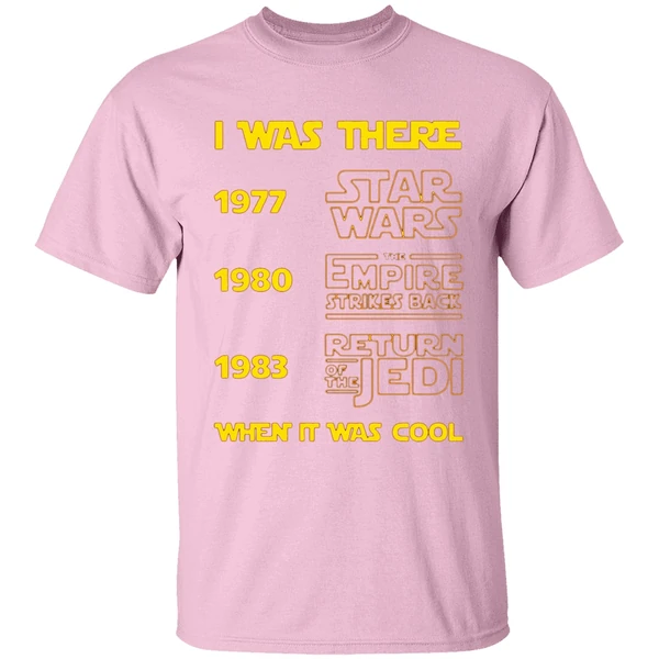 i was there 1977 1980 1983 when it was cool star wars shirt lightpink