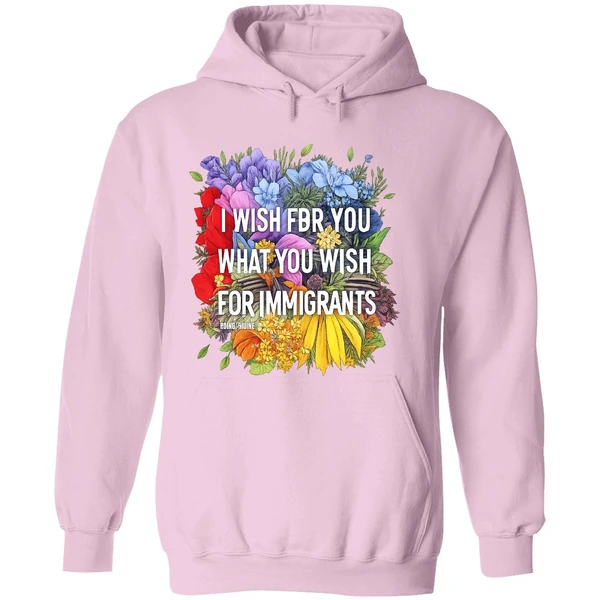 I Wish For You What You Wish For Immigrants Hoodie - Image 5