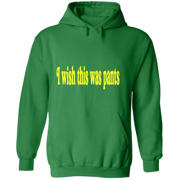 I Wish This Was Pants Hoodie - Image 2