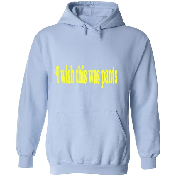 I Wish This Was Pants Hoodie - Image 4