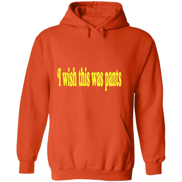 I Wish This Was Pants Hoodie - Image 6