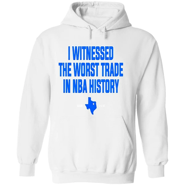 I Witnessed The Worst Trade In Nba History Hoodie - Image 8