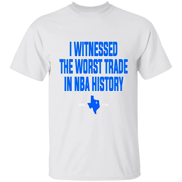 I Witnessed The Worst Trade In Nba History Shirt