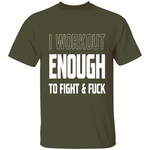 I Workout Just Enough To Fight And Fuck 2026 Shirt - Image 4