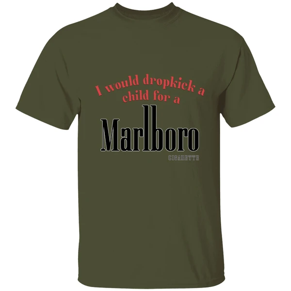 I Would Dropkick A Child For A Marlboro Cigarette Logo Shirt - Image 3