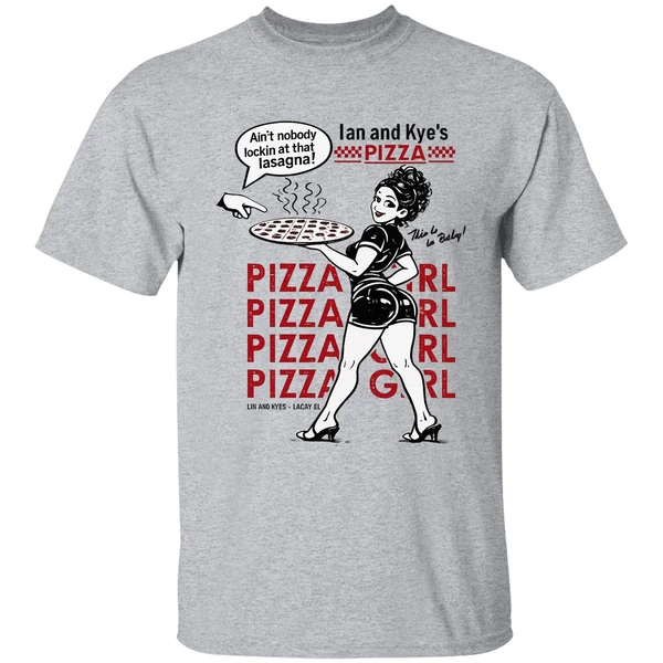 Ian And Kyes Pizza Girl Shirt - Image 6