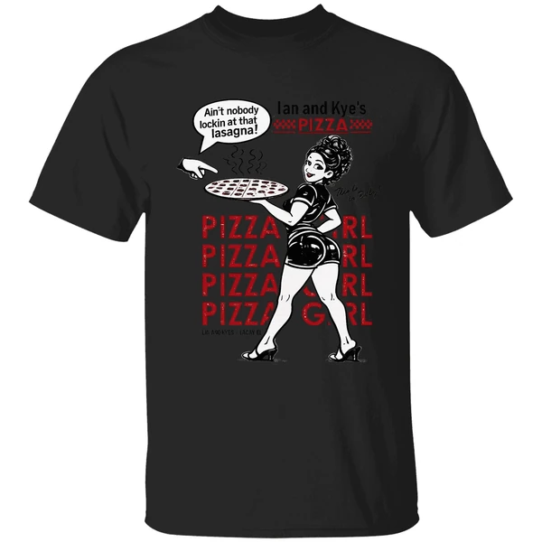 Ian And Kyes Pizza Girl Shirt - Image 7