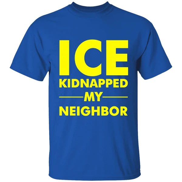 Ice Kidnapped My Neighbor Anti Shirt - Image 7