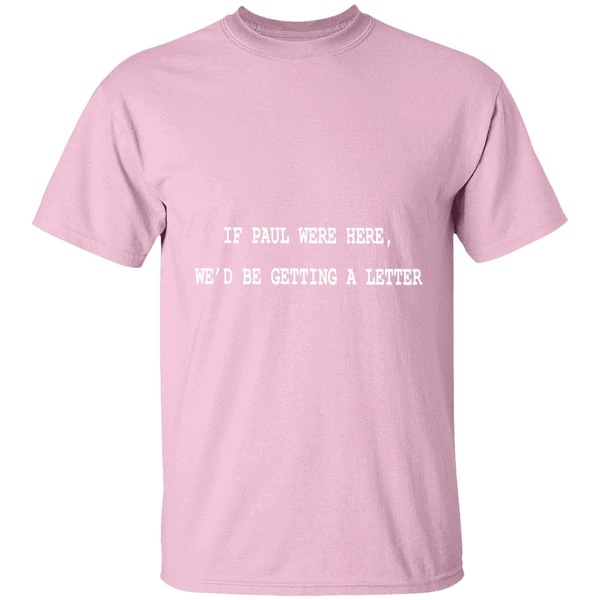 If Paul Were Here Wed Be Getting A Letter Shirt - Image 3