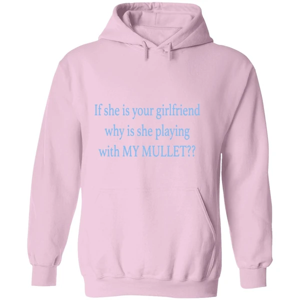 If She Is Your Girlfriends Why Is She Playing With My Mullet Hoodie - Image 5