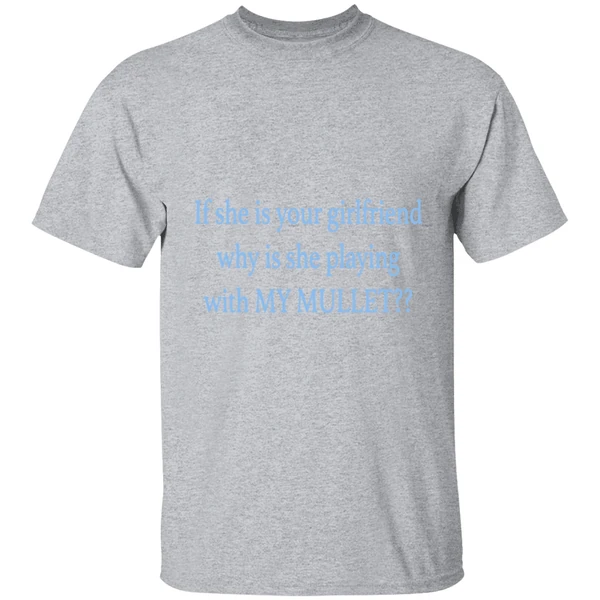 If She Is Your Girlfriends Why Is She Playing With My Mullet Shirt - Image 9