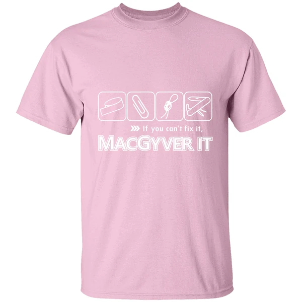 If You Cant Fix It Macgyver It Shirt If You Cant Fix It Macgyver It Shirt