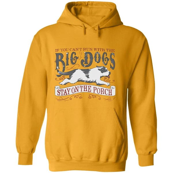 If You Cant Run With The Big Dogs Vintage Hoodie
