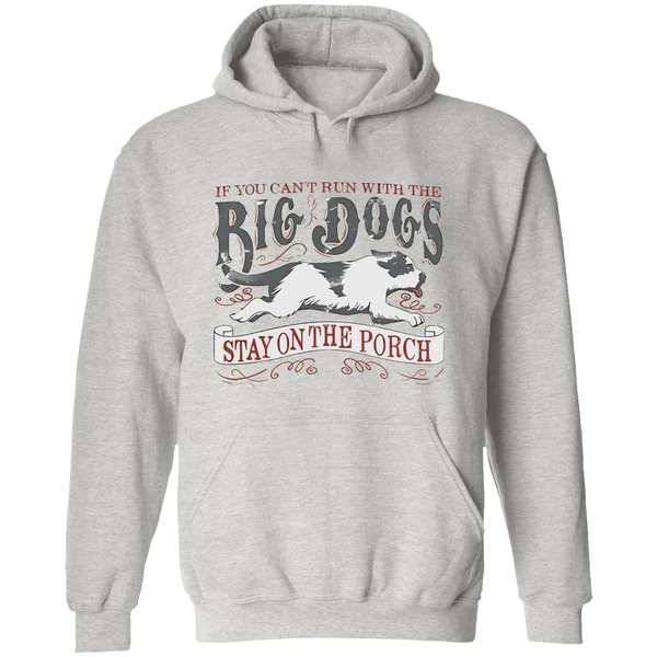If You Cant Run With The Big Dogs Vintage Hoodie - Image 9