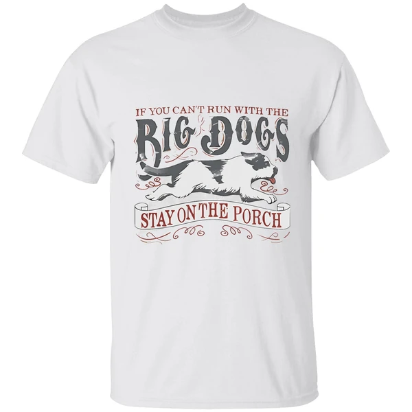 If You Cant Run With The Big Dogs Vintage Shirt
