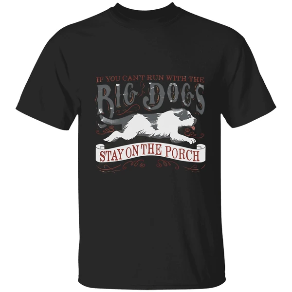 If You Cant Run With The Big Dogs Vintage Shirt - Image 7