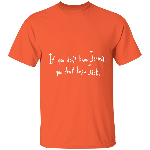 if you dont know jorma you dont know jack shirt orange