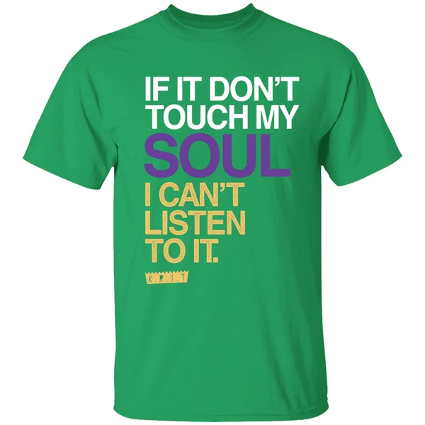 If You Dont Touch My Soul I Cant Listen To It Big Krit Shirt - Image 2