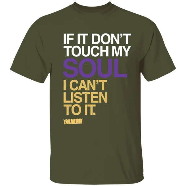If You Dont Touch My Soul I Cant Listen To It Big Krit Shirt - Image 4