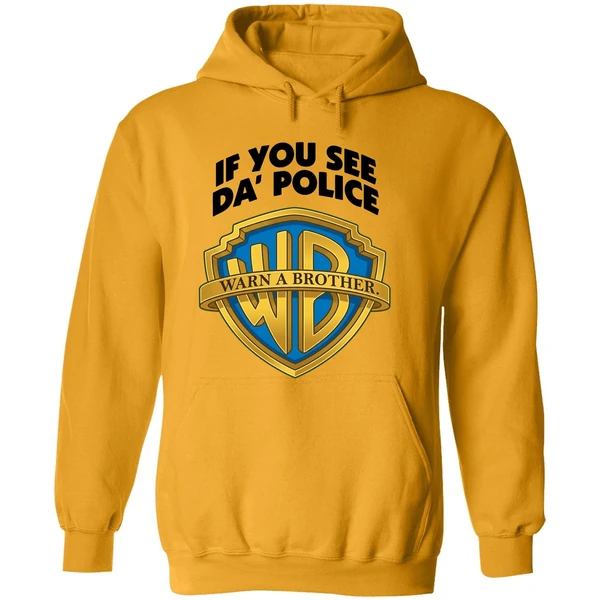 If You See Da Police Warn A Brother Hoodie