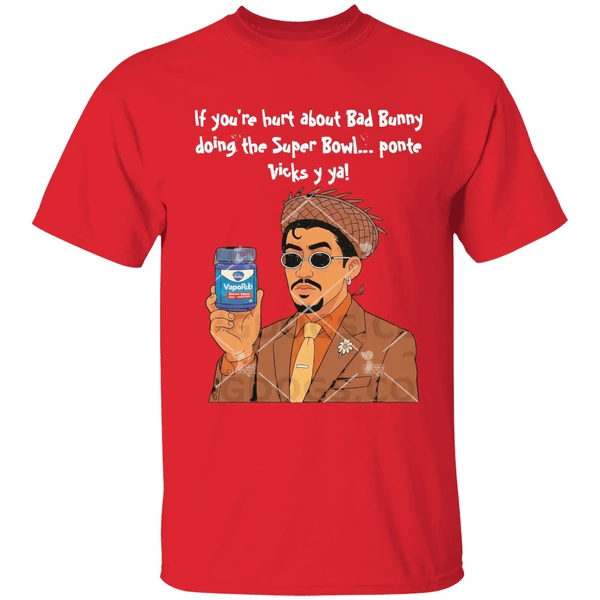 If Youre Hurt About Bad Bunny Doing The Super Bowl Ponte Vicks Y Ya Shirt - Image 7
